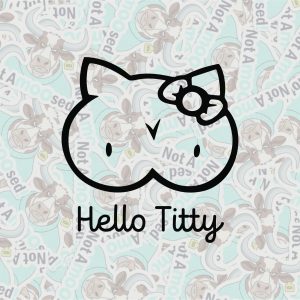 Hello Titty